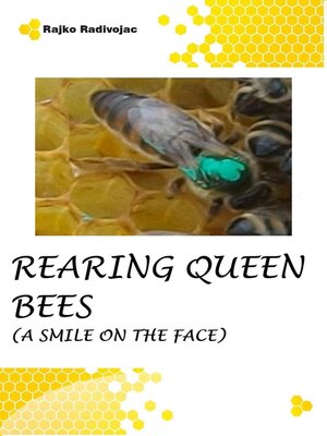cover image of Rearing Queen Bees (A Smile on the Face)